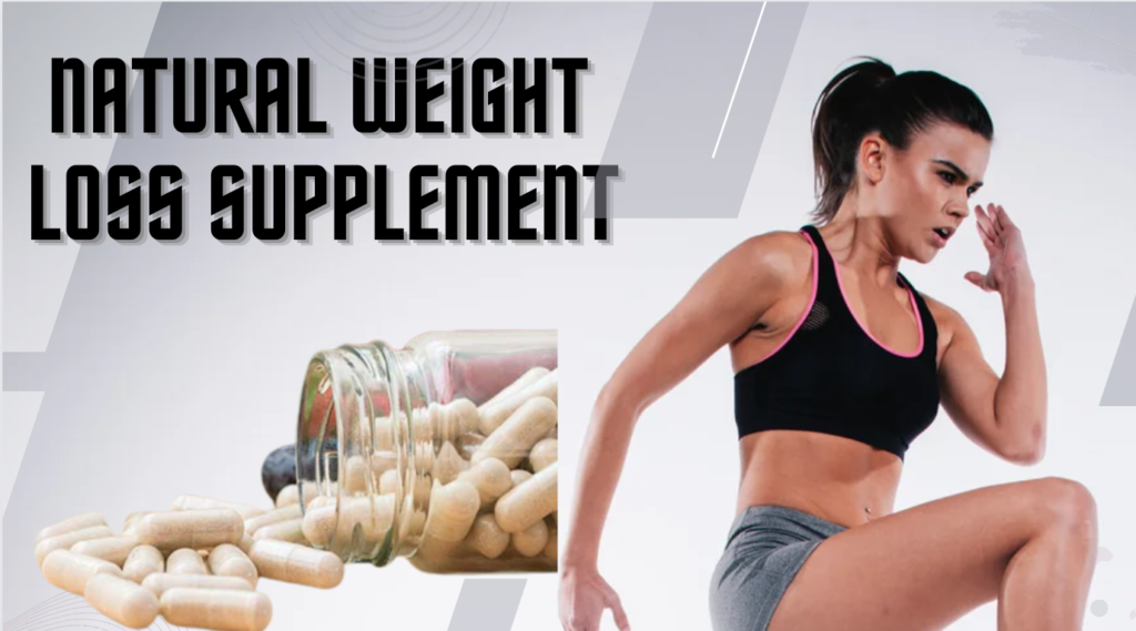 Shed Pounds effortlessly With Natural weight loss supplement