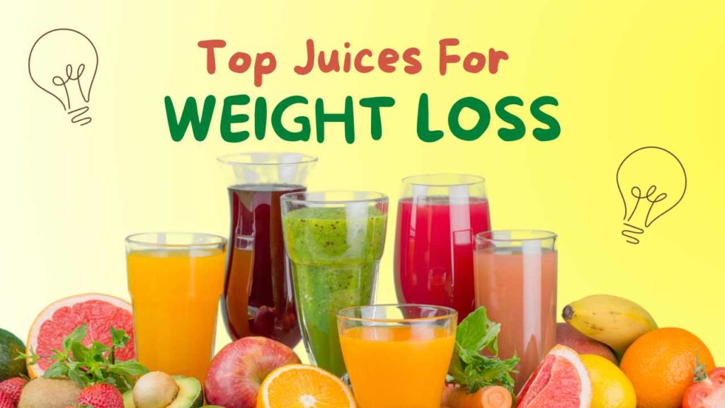 Top Juices For Weight Loss and Their Benefits