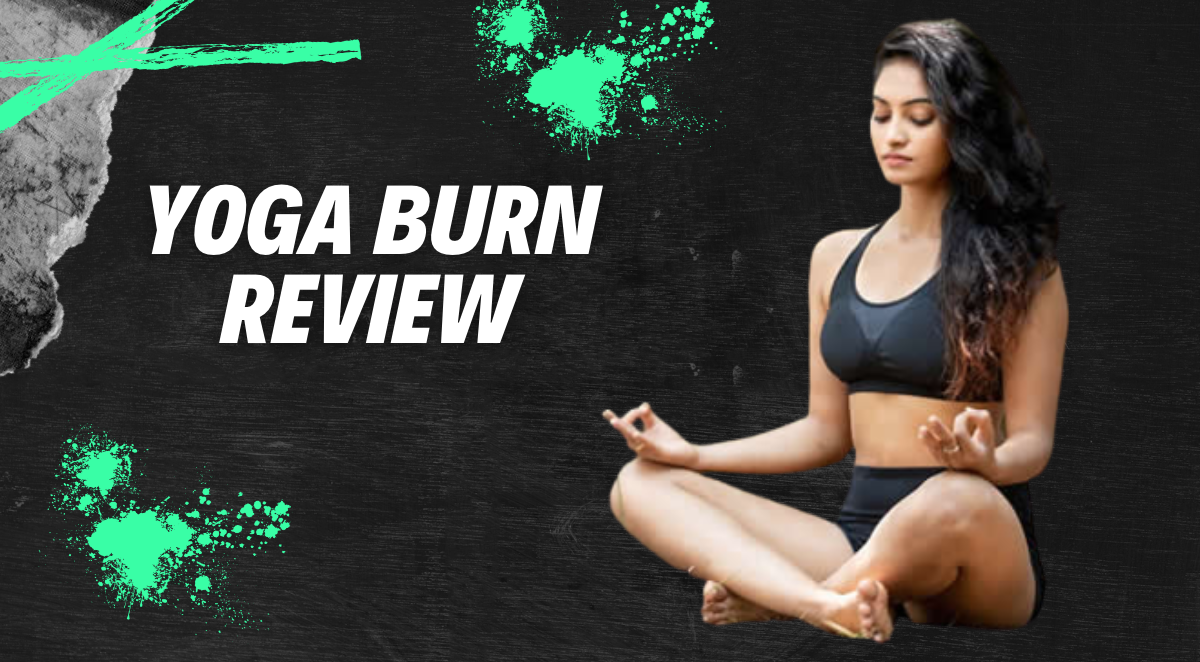 Yoga Burn Reviews: Does it Work or Not?