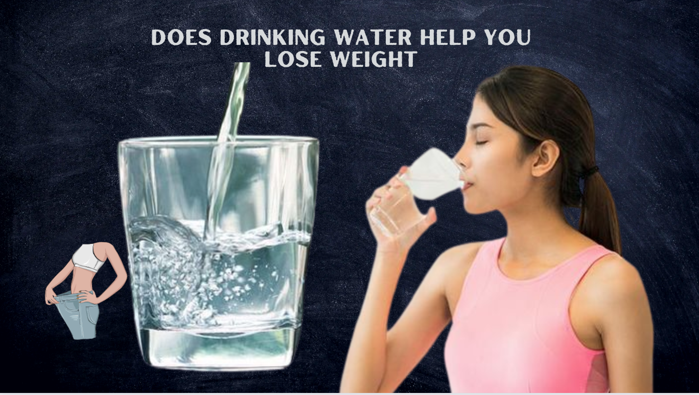 Does Drinking Water Help You Lose Weight
