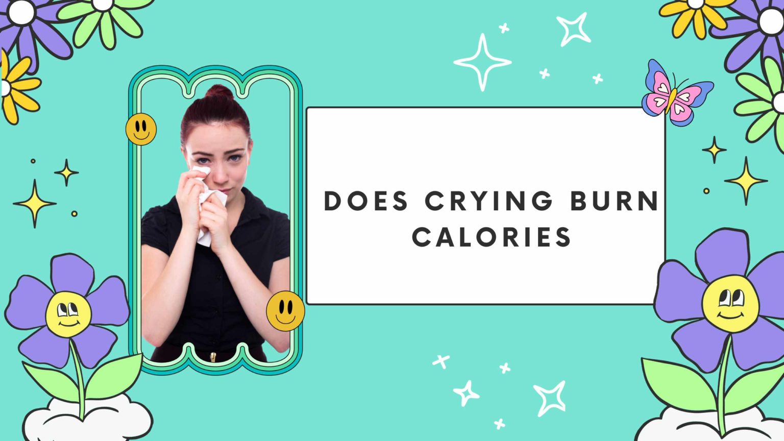 Does Crying Burn Calories? Let